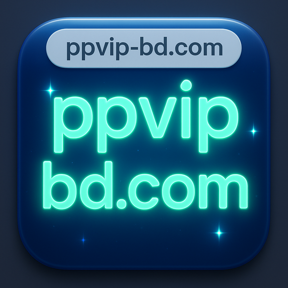 ppvip Bangladesh - A mobile gaming platform plus arcade